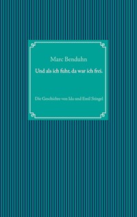 Und als ich fuhr, da war ich frei. - Marc Benduhn - E-Book