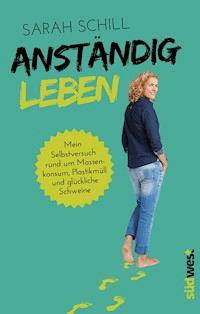 Anständig leben - Sarah Schill - E-Book