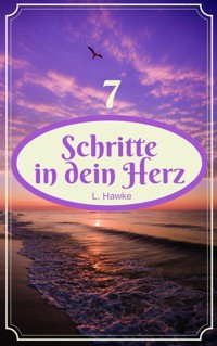 7 Schritte in dein Herz - L. Hawke - E-Book