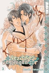 Gezieltes Verlangen - Band 3 - Hinako Takanaga - E-Book