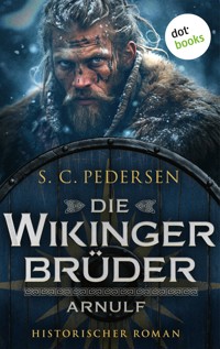 Die Wikingerbrüder - Arnulf - S. C Pedersen - E-Book