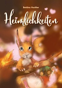 Heimlichkeiten - Bettina Huchler - E-Book