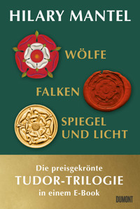 Wölfe, Falken und Spiegel & Licht - Hilary Mantel - E-Book