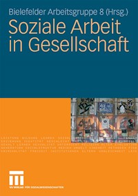 Soziale Arbeit in Gesellschaft -  - E-Book