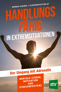 Handlungsfähig in Extremsituationen - Markus Schimpl - E-Book
