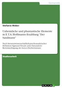 Unheimliche und phantastische Elemente in E.T.A. Hoffmanns Erzählung "Der Sandmann" - Stefanie Weber - E-Book