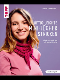 Luftig leichte Mini-Tücher häkeln (kreativ.kompakt.) - Veronika Hug - E-Book