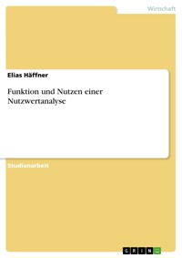 Funktion und Nutzen einer Nutzwertanalyse - Elias Häffner - E-Book