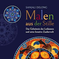 Malen aus der Stille - Sanjali Delong - E-Book