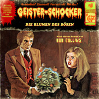 Geister-Schocker, Folge 67: Die Blumen des Bösen - Bob Collins - Hörbuch