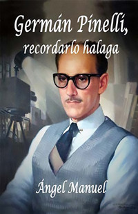 Germán Pinelli, recordarlo halaga - Ángel Manuel Pérez Álvarez - E-Book