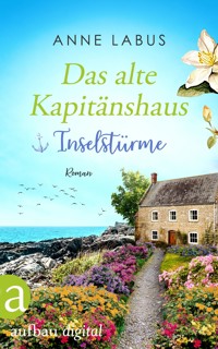 Das alte Kapitänshaus – Inselstürme - Anne Labus - E-Book