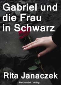 Gabriel und die Frau in Schwarz - Rita Janaczek - E-Book