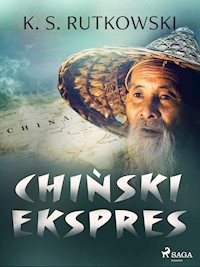 Chiński ekspres - K. S. Rutkowski - E-Book