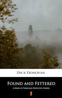 Found and Fettered - Dick Donovan - E-Book