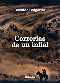 Correrías de un infiel - Osvaldo Baigorria - E-Book