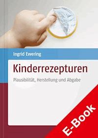 Kinderrezepturen - Ingrid Ewering - E-Book