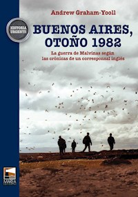 Buenos Aires, otoño 1982 - Andrew Graham-Yooll - E-Book