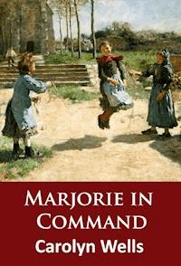 Marjorie in Command - Carolyn Wells - E-Book