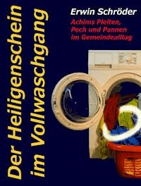 Der Heiligenschein im Vollwaschgang - Erwin Schröder - E-Book
