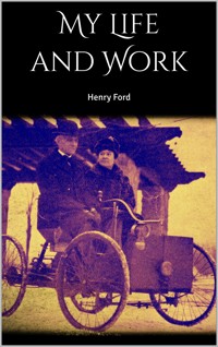 My Life and Work - Henry Ford - E-Book