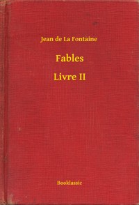 Fables - Livre II - Jean de La Fontaine - E-Book