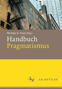 Handbuch Pragmatismus -  - E-Book
