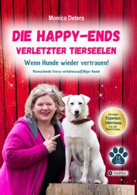 DIE HAPPY-ENDS VERLETZTER TIERSEELEN - Monica Deters - E-Book