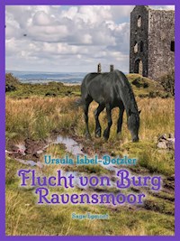 Flucht von Burg Ravensmoor - Ursula Isbel-Dotzler - E-Book