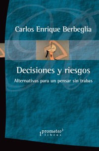 Decisiones y riesgos - Carlos Enrique Berbeglia - E-Book