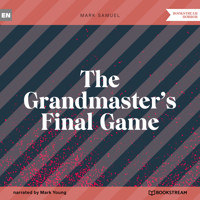 The Grandmaster's Final Game (Unabridged) - Mark Samuel - Hörbuch
