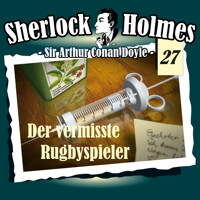 Sherlock Holmes, Die Originale, Fall 27: Der vermisste Rugbyspieler - Arthur Conan Doyle - Hörbuch