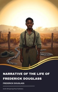 Narrative of the Life of Frederick Douglass - Frederick Douglass - kostenlos E-Book