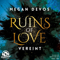 Vereint - Ruins of Love, Grace & Hayden, Band 4 (Ungekürzt) - Меган ДеВос - Hörbuch