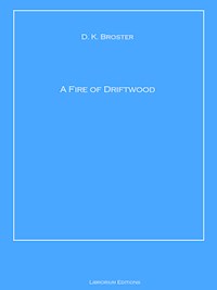 A Fire of Driftwood - D. K. Broster - E-Book