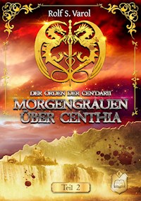 Morgengrauen über Centhia - Rolf S. Varol - E-Book