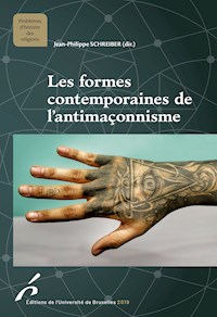 Les formes contemporaines de l'antimaçonnisme - Jean-Philippe Schreiber - E-Book
