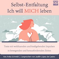 Selbst-Entfaltung, Ich will MICH leben - Anita Schmidt - Hörbuch