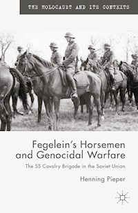 Fegelein's Horsemen and Genocidal Warfare - H. Pieper - E-Book