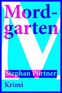 Mordgarten - Stephan Pörtner - E-Book