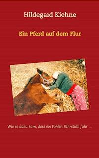 Ein Pferd auf dem Flur - Hildegard Kiehne - E-Book
