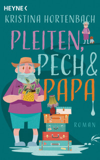 Pleiten, Pech und Papa - Kristina Hortenbach - E-Book
