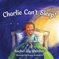 Charlie Can't Sleep! - Rachel Joy Welcher - E-Book