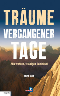 Träume vergangener Tage - Zaher Habib - E-Book
