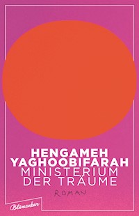 Ministerium der Träume - Hengameh Yaghoobifarah - E-Book