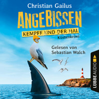 Angebissen - Kempff und der Hai - Küsten-Krimi (Ungekürzt) - Christian Gailus - Hörbuch