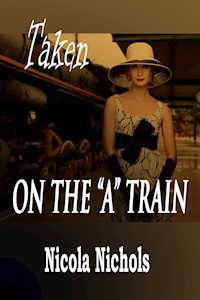Taken on the "A" Train - Nicola Nichols - E-Book