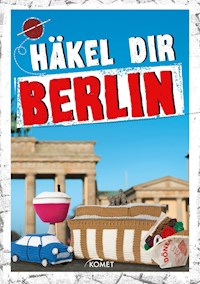 Häkel dir Berlin - Jessica Bewernick - E-Book