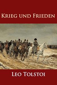 Krieg und Frieden - Leo Tolstoi - E-Book