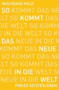 So kommt das Neue in die Welt - Wolfgang Held - E-Book
